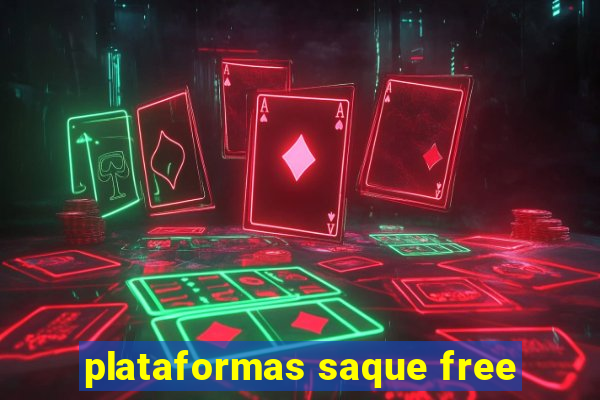 plataformas saque free